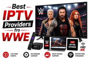 Best IPTV Providers for WWE